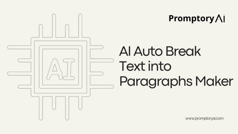 AI Auto Break Text into Paragraphs Maker | Promptory AI